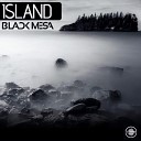 Black Mesa - Island Original Mix
