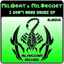 Mr Beat Mr Secret - I Don t Need Drugs Original Mix up by…
