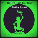 DJ Rem C Clear Beats - Tactical Groove Original Mix