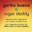 Yerba Buena feat Les Nubians Celia Cruz - Sugar Daddy Radio Version