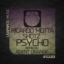 Ricardo Motta Shotz - Psycho Agent Orange Remix