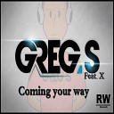Greg S feat X - Coming Your Way Vocal Mix
