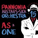 Pannonia Allstars Ska Orchestra - As One