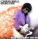 Chris Bell 100 Blues - She Found Another Man