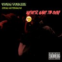 Yvng tvnchi feat Jvgg Spvrrow - Never Have to Beg