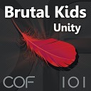 Brutal Kids - Unity FRONT Remix