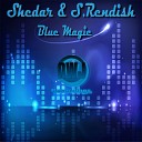 Shedar S Rendish - Blue Magic Original Mix