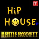 Bertie Bassett - Hip House Original Mix