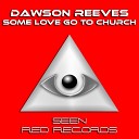 Dawson Reeves - Some Love Original Mix