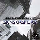 Josue Carrera Dreamy Way - Skyscrapers Original Mix