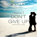 Decca T - Don t Give Up Original Mix