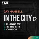 Jay Hansell - In The City Original Mix