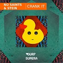 No Saints Stein - Crank It Original Mix