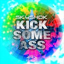Skyshok - Kick Some Ass Original Mix