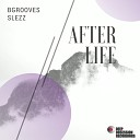 BGrooves Slezz - After Life Original Mix
