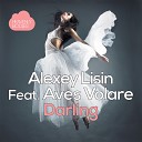 Alexey Lisin feat Aves Volare - Darling Aves Volare Alula Remix