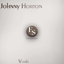 Johnny Horton - Words Original Mix