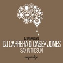 Carrera UK Casey Jones - Sax In The Sun Original Mix