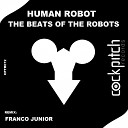 Human Robot - The Beats of The Robots Franco Junior Remix