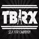 TBRX - Sex Machine Original Mix