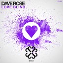 Dave Rose - Love Blind Original Mix
