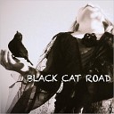 Black Cat Road - Talk Is Cheap