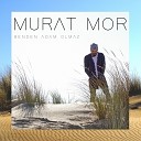 Murat Mor - Benden Adam Olmaz