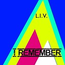 L I V - I Remember
