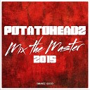 Potatoheadz - Mix the Master Extended Edit