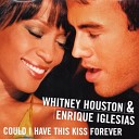 E Iglesias And W Houston - Could I Have This Kiss Forever