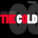Jose Ortiz - The Cold Original Mix