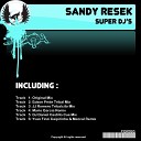 Sandy Resek - Super DJs DJ Daniel Castillo Cue Mix