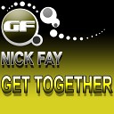 Nick Fay - Get Together Dub Mix