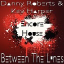 Danny Roberts Kev Harper - Between The Lines Original Mix