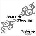 89 0 FM - O key Original Mix