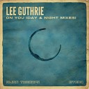 Lee Guthrie - On You Night Mix