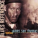 James Son Thomas - Mama Talk To Your Daughter
