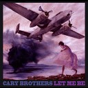 Cary Brothers - Live Without You