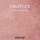 Droplex - Gina Jus Deelax Remix