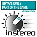 Bryan Jones - Part of the Game DJ Dan Remix