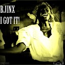 B Jinx - I Got It Original Mix