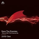 Save The Enemies - Dance With Enemy Junior Gee Remix