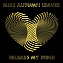 Miss Autumn Leaves - Release My Mind Extended Mix