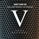 GLN Larry Mendes No Regular - Baby Come On Original Mix