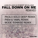 Juan Di Lago Robert Sevillano - Fall Down On Me Mode Sunrise Remix