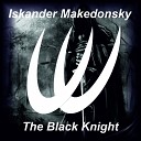 ISKANDER MAKEDONSKY - The Black Knight (Original Mix)