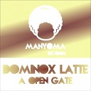 Dominox Latte - A Open Gate Original Mix