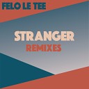 Felo Le Tee - Stranger Jaymz Nylon Afro Tech Remix