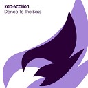 Rap Scallion - Dance To The Bass Original Mix