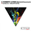 Norberto Acrisio - Disco Weapons Original Mix
